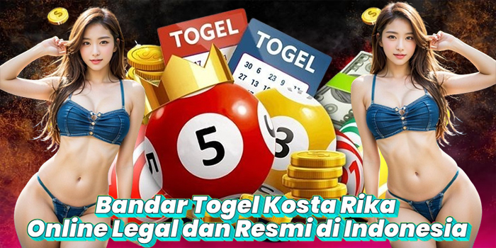 Bandar Togel Kosta Rika Online Legal dan Resmi di Indonesia