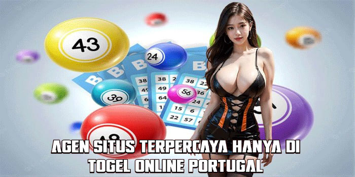 Agen Situs Terpercaya Hanya di Togel Online Portugal 