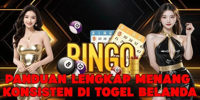 Panduan Lengkap Menang Konsisten di Togel Belanda