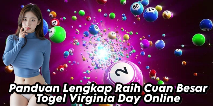 Panduan Lengkap Raih Cuan Besar Togel Virginia Day Online