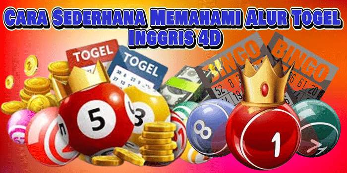 Cara Sederhana Memahami Alur Togel Inggris 4D